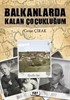 Balkanlarda Kalan Çocukluğum