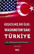 Kuşatılmş Bir Ülke: Washington'daki Türkiye