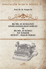 BK MD. 65 Kuralının Sınırlandırılması Sorunu ve BK MD. 20 Kuralı İle İlişkisi Rüşvet Başlık Parası