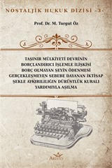 Taşınır Mülkiyeti Devrinin Borçlandırıcı İşlemle İlişkisi Borç Olmayan Şeyin Ödenmesi Gerçekleşmeyen Sebebe Dayanan İktisap Şekle Aykırılığın Dürüstlük Kuralı Yardımıyla Aşılması