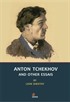 Anton Tchekhov And Other Essaıs