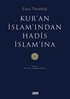 Kur'an İslam'ından Hadis İslam'ına