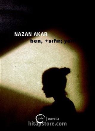 Ben, + Sıfır; Yani O