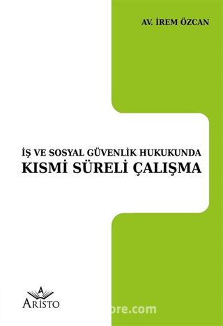 İş ve Sosyal Güvenlik Hukukunda Kısmi Süreli Çalışma