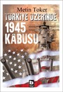 Türkiye Üzerinde 1945 Kabusu