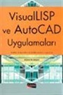 Visual LISP ve Auto CAD Uygulamaları Kodları ve Görselleri ile Birlikte Yüzlerce Uygulama
