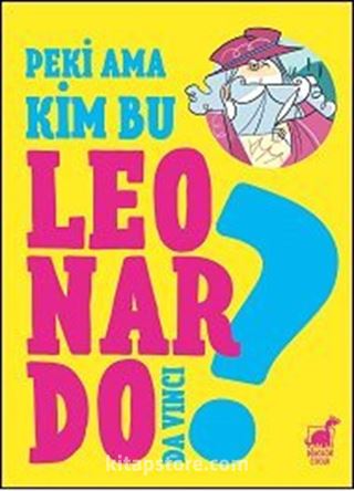 Peki Ama... Kim Bu Leonardo?