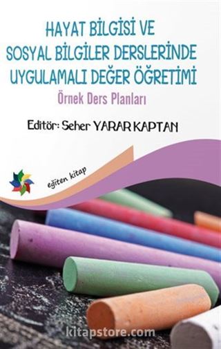 Hayat Bilgisi Ve Sosyal Bilgiler Derslerinde Uygulamalı Değer Öğretimi