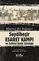 Meçhul Bir Subayın Seydibeşir Esaret Kampı ve İstiklal Harbi Günlüğü (Çevrimetin ve Tıpkıbasım)