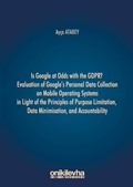 Is Google at Odds with the GDPR? Evaluation of Google's Personal Data Collection on Mobile Operating Systems in Light of the Principles of Purpose Limitation, Data Minimisation, and Accountability