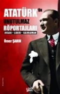 Atatürk'ün Unutulmaz Röportajları