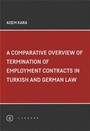 A Comparative Overview Of Termination Of Employment Contracts in Turkish and German Law