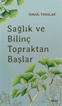 Sağlık Ve Bilinç Topraktan Başlar