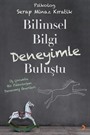 Bilimsel Bilgi Deneyimle Buluştu