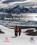 Türkiye'nin Beyaz Kıta Yolculuğu