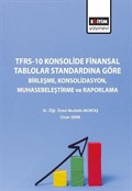 TFRS-10 Konsolide Finansal Tablolar Standardına Göre Birleşme, Konsolidasyon, Muhasebeleştirme ve Raporlama