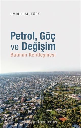 Petrol, Göç ve Değişim