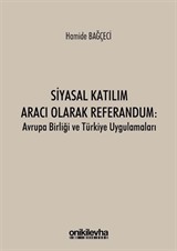 Siyasal Katılım Aracı Olarak Referandum: Avrupa Birliği ve Türkiye Uygulamaları