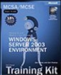 MCSA/MCSE Self-Paced Training Kit (Exam 70-290): Managing and Maintaining a Microsoft® Windows Server 2003 Environment