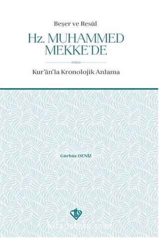 Beşer ve Resul Hz. Muhammed Mekke'de