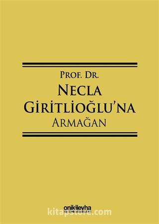 Prof. Dr. Necla Giritlioğlu'na Armağan