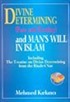 Divine Etermining (Fate And Destiny) And Man's Will In Islam