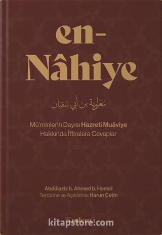 en-Nâhiye Mü'minlerin Dayısı Hazreti Muâviye Hakkında İftiralara Cevaplar