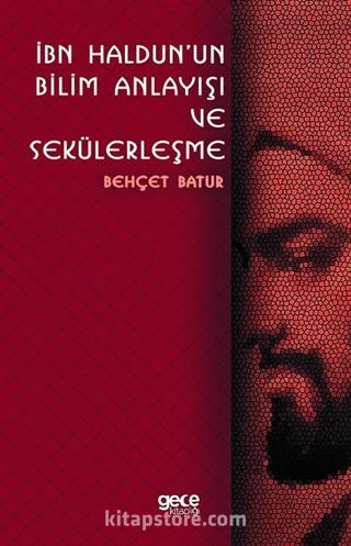 İbn Haldunun Bilim Anlayışı ve Sekülerleşme