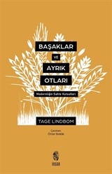 Başaklar Ve Ayrık Otları Modernliğin Sahte Kutsalları