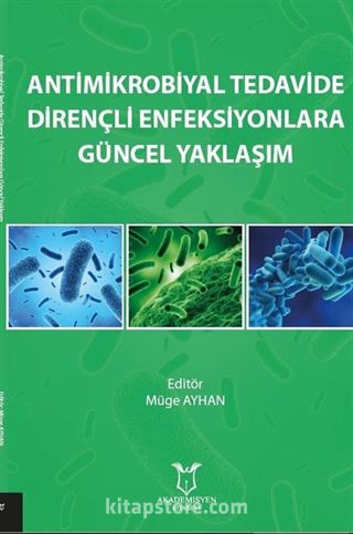 Antimikrobiyal Tedavide Dirençli Enfeksiyonlara Güncel Yaklaşım