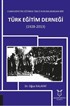 Cumhuriyetin Eğitimde Öncü Kurumlarından Biri: Türk Eğitim Derneği (1928-2013)
