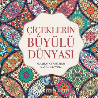 Çiçeklerin Büyülü Dünyası