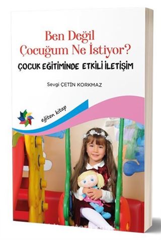 Ben Değil Çocuğum Ne İstiyor?