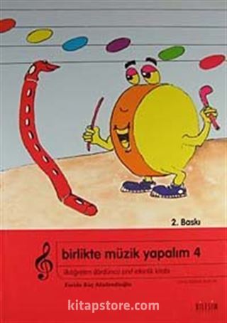 Birlikte Müzik Yapalım 4 / İlköğretim 4. Sınıf Etkinlik Kitabı
