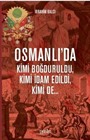 Osmanlı'da Kimi Boğduruldu, Kimi İdam Edildi, Kimi de
