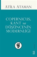 Copernicus, Kant ve Düşüncenin Modernliği