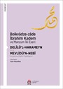 Bolkvadze-zade İbrahim Kadem ve Manzum İki Eseri: Delîlü'l-Harameyn - Mevlidü'n-Nebi (İnceleme-Metin-Tıpkıbasım)