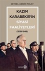 Kazım Karabekir'in Siyasi Faaliyetleri