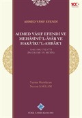 Ahmed Vasıf Efendi ve Mehasinü'l Âsar ve Haka'ikul-Ahbar'ı 1166-1188/1752-1774 (İnceleme ve Metin)