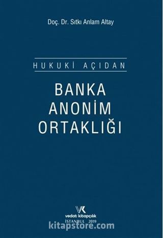 Hukuki Açıdan Banka Anonim Ortaklığı