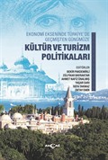 Ekonomi Ekseninde Türkiye'de Geçmişten Günümüze Kültür ve Turizm Politikaları