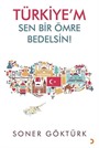 Türkiye'm Sen Bir Ömre Bedelsin