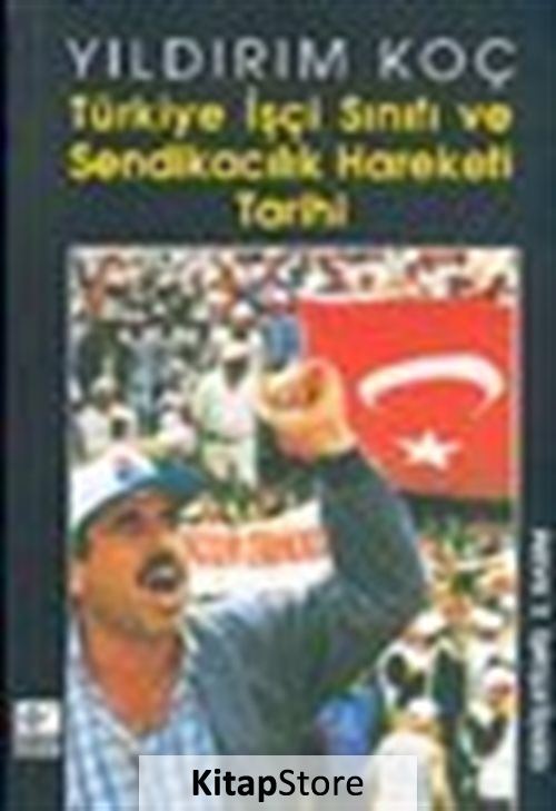 Türkiye İşçi Sınıfı ve Sendikacılık Hareketi Tarihi