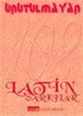Unutulmayan 102 Latin Şarkılar