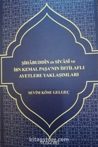 Şihabeddin es Sivasi ve İbn Kemal Paşa'nın İhtilaflı Ayatlere Yaklaşımları