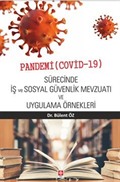 Pandemi (Covid-19) Sürecinde İş ve Sosyal Güvenlik Mevzuatı ve Uygulama Örnekleri