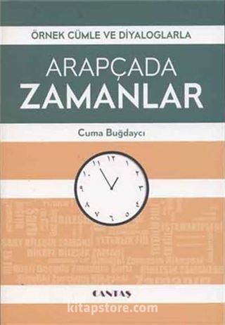 Örnek Cümle ve Diyaloglarla Arapçada Zamanlar