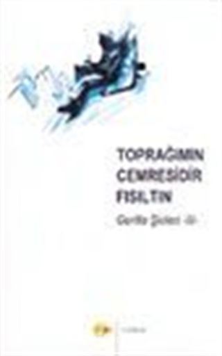 Toprağımın Cemresidir Fısıltın Gerilla Şiirleri 3