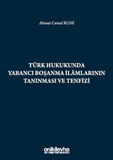 Türk Hukukunda Yabancı Boşanma İlamlarının Tanınması ve Tenfizi