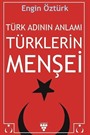 Türk Adının Anlamı ve Türklerin Menşei